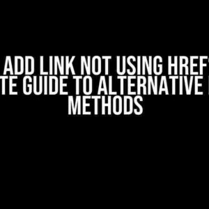 Can I Add Link Not Using Href? The Ultimate Guide to Alternative Linking Methods