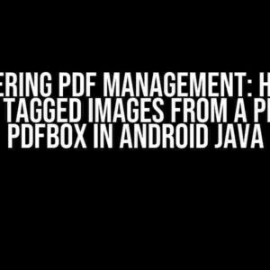 Mastering PDF Management: How to Remove Tagged Images from a PDF using PDFBox in Android Java