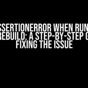 Oh No! AssertionError when Running npx expo prebuild: A Step-by-Step Guide to Fixing the Issue