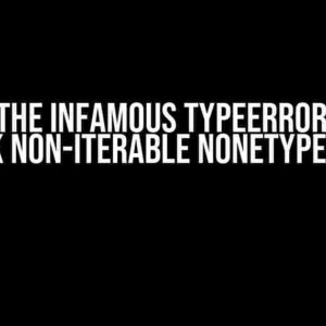 Solving the Infamous TypeError: cannot unpack non-iterable NoneType object